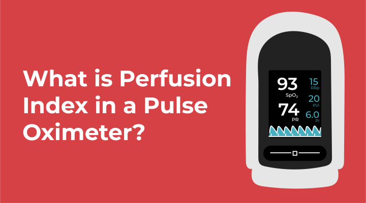 What is Perfusion Index in a Pulse Oximeter CardiacDirect